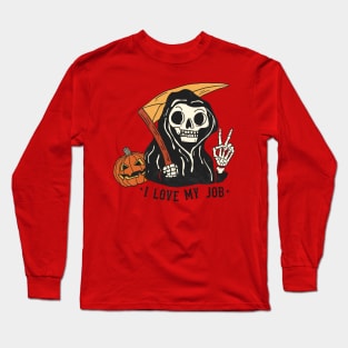 Sarcastic I Love My Job Grim Reaper Halloween Long Sleeve T-Shirt